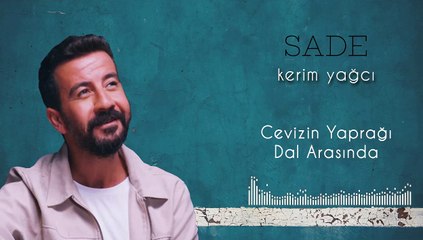 Kerim Yağcı - Cevizin Yaprağı Dal Arasında (Official Audio)