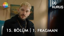 Üç Kuruş 15. Bölüm 1. Fragman | 