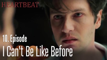 I can't be like before - Heartbeat Episode 10