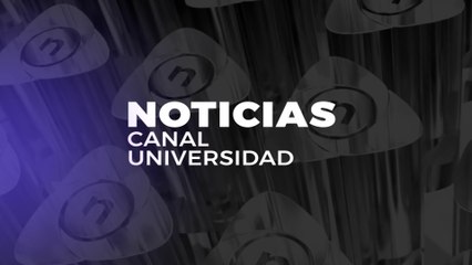 NOTICIAS CANAL UNIVERSIDAD - PROGRAMA 17