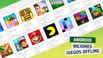 Los mejores juegos offline en Android