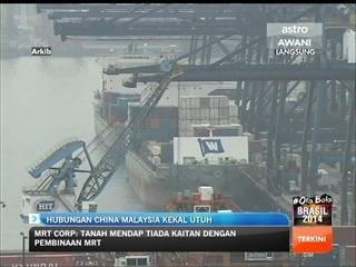 Hubungan antara Malaysia dan China terus kukuh