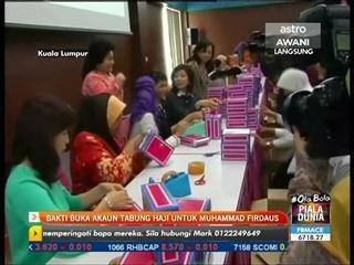 BAKTI buka akaun Tabung Haji untuk adik Muhammad Firdaus