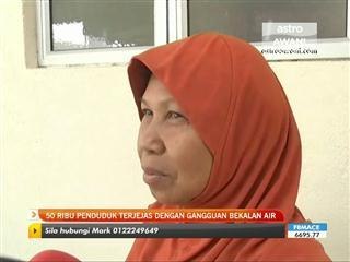 50 ribu penduduk terjejas dengan gangguan bekalan air