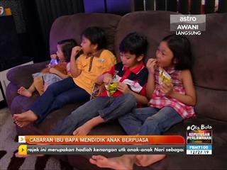 Cabaran ibu bapa mendidik anak berpuasa