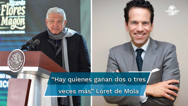 Reitera AMLO petición a Loret de Mola para poder dar a conocer facturas de sus ingresos