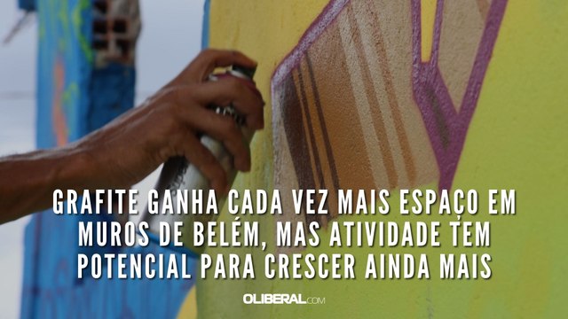 Grafite ganha cada vez mais espaço em muros de Belém, mas atividade tem potencial para crescer ainda mais