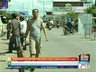 Sempadan Kelantan-Thailand lubuk simpanan pil kuda