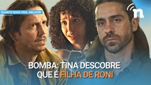 Quanto Mais Vida, Melhor!: Tina descobre que Roni é seu pai e 'explode' de ódio