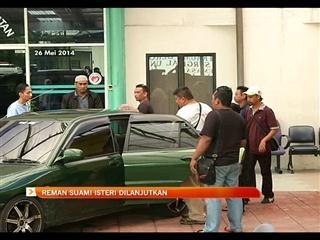 Reman suami isteri dera anak dilanjutkan