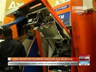 Lebih RM300,000 dilarikan daripada dua mesin ATM