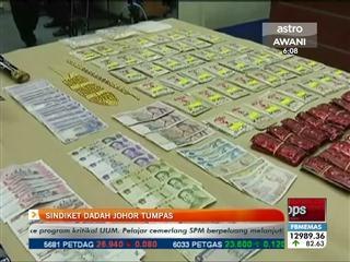 Sindiket dadah Johor tumpas