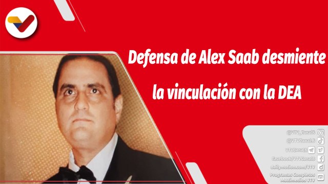 El Mundo en Contexto | Defensa de Alex Saab desmiente la matriz de la colaboración con la DEA