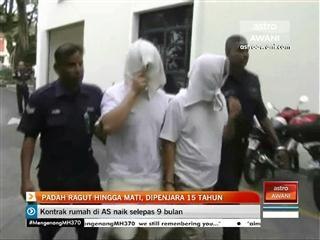 Padah ragut hingga mati, dipenjara 15 tahun