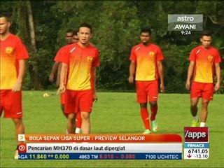 Bolasepak Liga Super : Preview Selangor