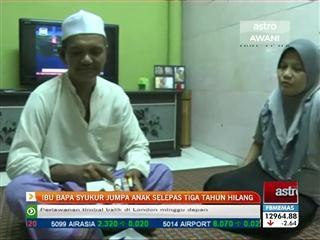 Ibu bapa syukur jumpa anak selepas tiga tahun hilang