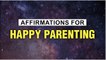 Affirmations For Happy Parenting | Manifest Affirmation Series | Positive Parenting Affirmations