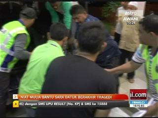 Niat mulia bantu sara datuk berakhir tragedi