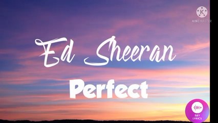 Ed Sheeran-Perfect(Lyrics)