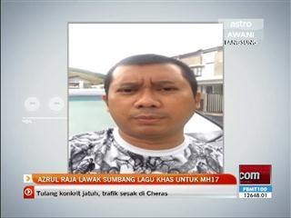Azrul Raja Lawak sumbang lagu khas untuk MH17