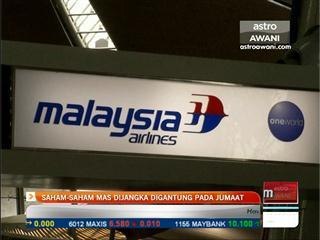 Saham-saham MAS dijangka digantung pada Jumaat
