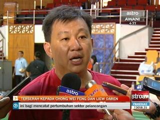 Terserah kepada Chong Wei Feng dan Liew Daren