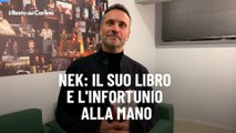 Nek: il suo libro e l'infortunio alla mano