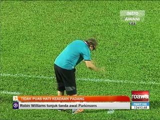 Robert Alberts tidak puas hati keadaan padang