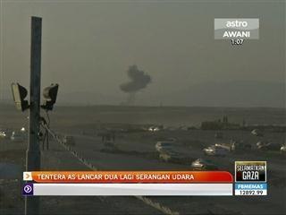 Tentera AS lancar 2 lagi serangan udara