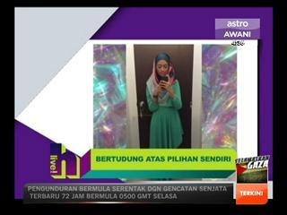 Bertudung atas pilihan sendiri - Hanie Soraya