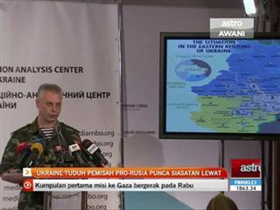Ukraine tuduh pemisah pro-Rusia punca siasatan lewat