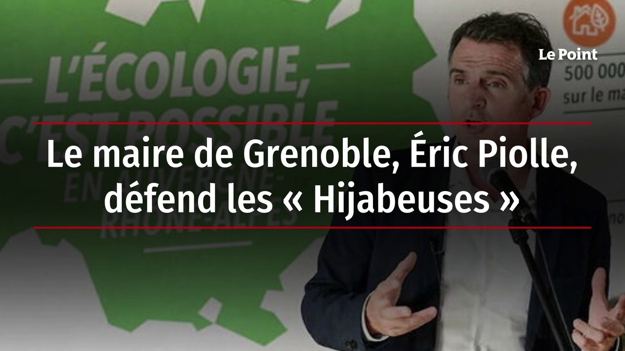 Le maire de Grenoble, Éric Piolle, défend les « Hijabeuses »