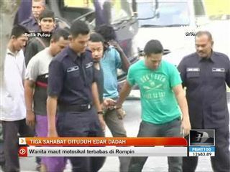 Tiga sahabat dituduh edar dadah