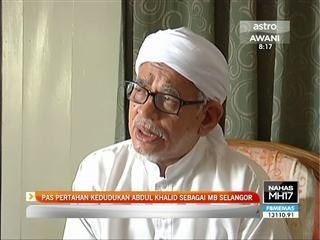 PAS pertahan Abdul Khalid kekal sebagai MB Selangor