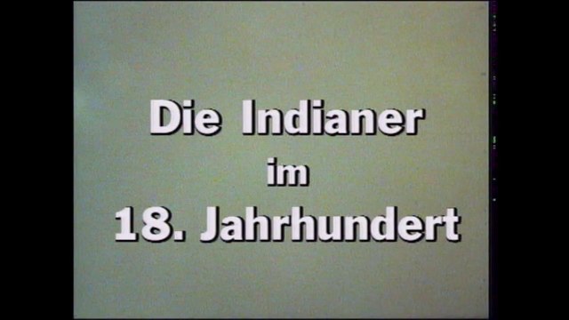 Es war einmal ... Amerika - 17. Die Indianer im 18. Jahrhundert