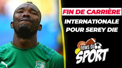FIN DE CARRIÈRE INTERNATIONALE POUR SEREY DIE
