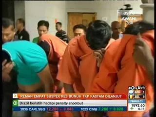 Reman 4 suspek kes bunuh TKP Kastam dilanjut