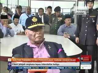 Sultan Pahang titah penerokaan haram dihentikan