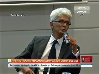 Institut Kajian Khazanah kemuka syor untuk subsidi