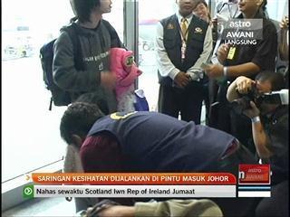 Saringan kesihatan dijalankan di pintu masuk Johor