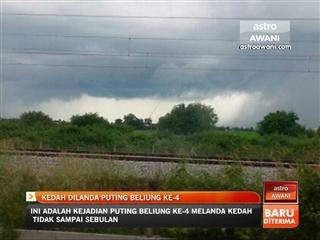 Kedah dilanda puting beliung ke-4