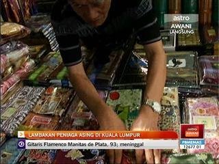 Lambakan peniaga asing di Kuala Lumpur