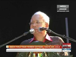 Rakyat perlu tolak fahaman ekstremis, fanatik dan jumud