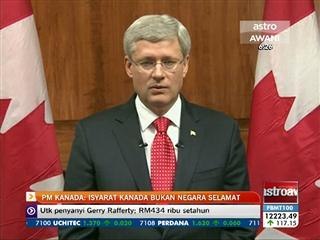 PM Kanada: Isyarat Kanada bukan negara selamat