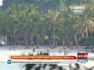 Kerajaan mahu tarik lebih ramai pelancong serantau