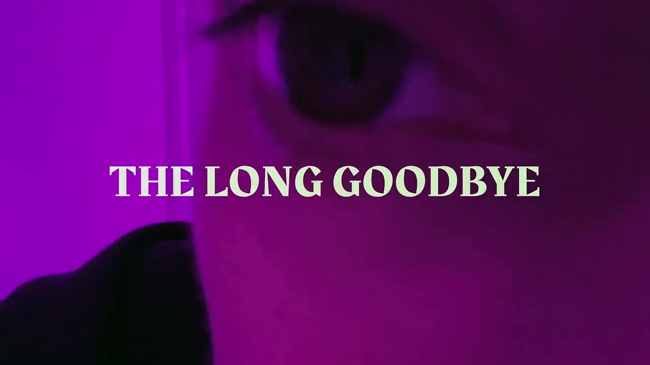 The Long Goodbye Trailer | Available Now On Demand