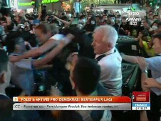 Polis & aktivis pro demokrasi bertempur lagi