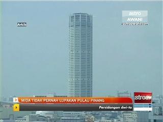 MIDA tidak pernah lupakan Pulau Pinang