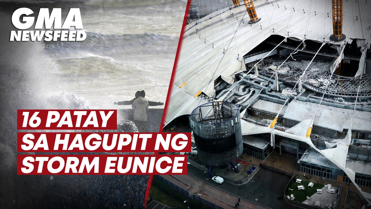 16 patay sa hagupit ng Storm Eunice | GMA News Feed