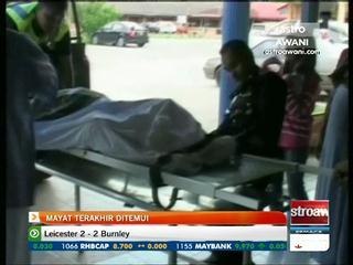 Mayat terakhir ditemui